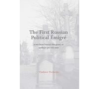 The First Russian Political Emigre: Notes from Beyond the Grave or Apologia Pro Vita Mea