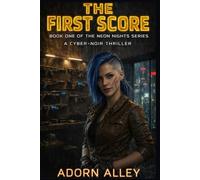 THE FIRST SCORE: Book One of The Neon Nights Series