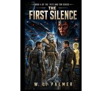 The First Silence: Book 4 in the Pete and Tom series