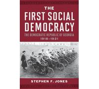 The First Social Democracy: The Democratic Republic of Georgia, 1918-1921