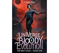 The First Stage: A LitRPG Adventure (A Universe of Bloody Evolution Book 1)