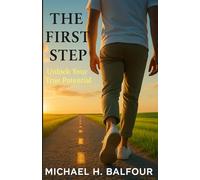 The First Step: Unlock Your True Potential