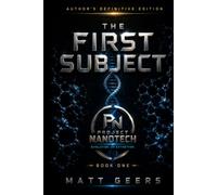 The First Subject: A Project Nanotech Thriller