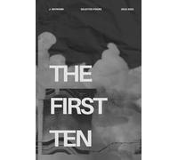 The First Ten: Selected Poems 2015-2025