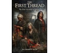The First Thread: The First Accused of Salem