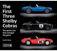 The First Three Shelby Cobras: The Sports Cars That Changed the Game: 3
