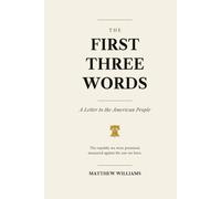 The First Three Words: A Letter to the American People