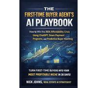 The First-Time Buyer Agent's AI Playbook: How to Dominate the 2026 Affordability Crisis Using ChatGPT, Down Payment Assistance Programs, and Predictive Buyer Matching