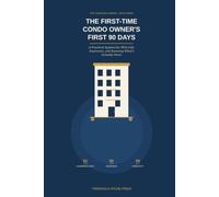 The First-Time Condo Owner's First 90 Days: A Practical System for HOA Life, Insurance, and Knowing What's Actually Yours: 2