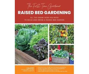 The First-Time Gardener: Raised Bed Gardening (Tascabile)