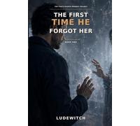 The First Time He Forgot Her