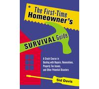 The First-Time Homeowner's Survival Guide: A Crash Course in Dealing with Repair