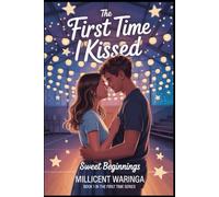 “The First Time I Kissed: Sweet Beginnings