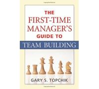 The First-Time Manager's Guide to Team Building