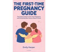 The First-Time Pregnancy Guide: A W y-Week Pregnancy Guide for First-Time Moms and Parents: What to Expect, Things to Do Before You Deliver, ... Birth, Bed Rest, and Getting Ready for Baby