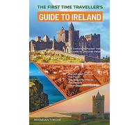 The First Time Traveller's Guide to Ireland