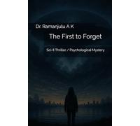 The First to Forget: Sci-fi Thriller / Psychological Mystery