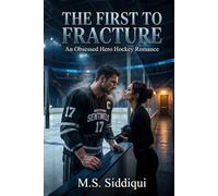 The First to Fracture: An Obsessed Hero Hockey Romance