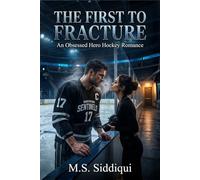 The First to Fracture: An Obsessed Hero Hockey Romance