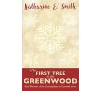The First Tree in the Greenwood: A Christmas tale from Cornwall: an uplifting, heartwarming and very Christmassy story of love, hope and community in times of adversity.: 13