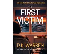 The First Victim: An addictive psychological thriller