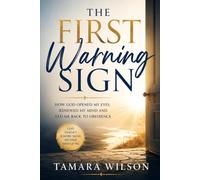 The First Warning Sign: How God Opened My Eyes, Renewed My Mind, and Led Me Back to Obedience