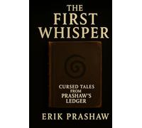 The First Whisper: Cursed Tales from Prashaw's Ledger