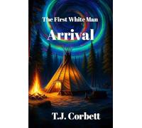 The First White Man, Arrival.: Time Travel Action Adventure