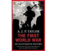 A J P Taylor The First World War (Tascabile)