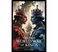 The First World War of Kings: The Untold Global Story of the Seven Years’ War