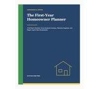 The First-Year Homeowner Planner: A 52-W hecklist, Home Systems Inventory, Warranty Organizer, and Repair Log for New Homeowners