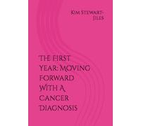 The First Year: Moving Forward With A Cancer Diagnosis