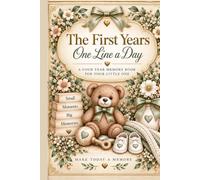 The First Years: One Line a Day: A Four Year Memory Book For Your Little One