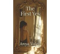 The First Yes: A Novel of Desire, Marriage, and Self-Discovery