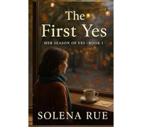The First Yes: Her Season of Yes - Book 1