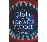 The Fish in Jonah's Puddle (To Say Nothing of the Demon): 1
