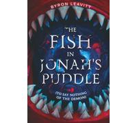 The Fish in Jonah's Puddle (To Say Nothing of the Demon)