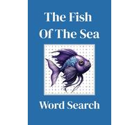 The Fish of the Sea Word Search: Aquatic Alphabet Hunt | 6x9, 110 pages | 50+ puzzles