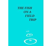 The Fish on a Field Trip
