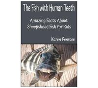 The Fish With Human Teeth: Amazing Facts About Sheepshead Fish for Kids: Ocean Animals / Marine Life / Science / Educational / Ecosystems / ... / Hands-On Activities / Underwater Creatures