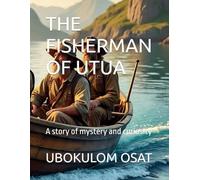 THE FISHERMAN OF UTUA: A story of mystery and curiosity