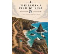 The Fisherman's Trail Journal: Daily Log Book & Memory Keeper