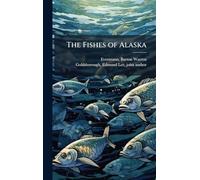 The Fishes of Alaska