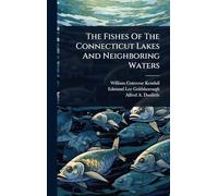 The Fishes Of The Connecticut Lakes And Neighboring Waters