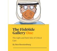 The FishSide Gallery One: The Light and Dark Side of Critical Care