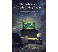 The Fishtank in God's Living Room: Living between two worlds