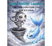 The Fishys’ Legend: The Tornado Fish and the Ice Fish