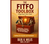The FITFO Toolbox For Building Better Outcomes: Figure It the F Out: 2