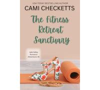 The Fitness Retreat Sanctuary: A Clean Romcom Mystery