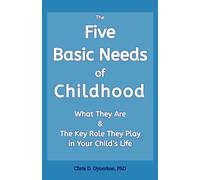 The Five Basic Needs of Childhood: What They Are & The Key Role They Play in Your Child's Life